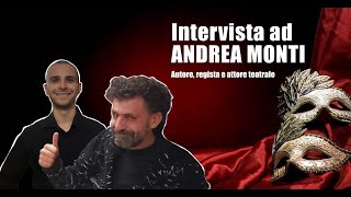 ANDREA MONTI: Regista, Autore e Attore Teatrale | Intervista con Marco Di Paolo