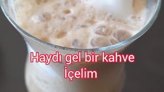 Haydi Gel Bir Kahve İçelim Ruhuna İyi Gelsin