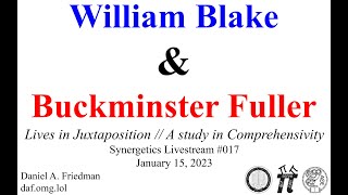 Synergetics Livestream #017.2 ~ William Blake & Buckminster Fuller (Lives in Juxtaposition)