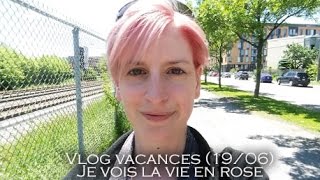 VLOG VACANCES (19/06) : je vois la vie en rose :)