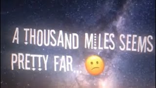 A Thousand Miles Seems Pretty Far But they Got Planes and trains and cars  (SAD EDIT) 🥺😭😢💞❤️