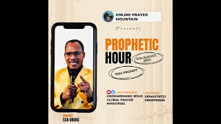 PROPHETIC HOUR | 5TH AUGUST, 2024 | MINISTERING: PROPHET S.S.A ORUKU.