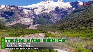 Trăm Năm Bến Cũ - Mạnh Quỳnh Karaoke