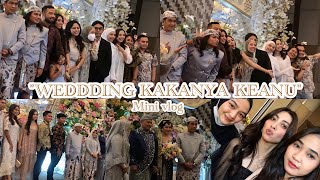 DATENG KE NIKAHAN KAKANYA KEANU!! | MINI VLOG s'S