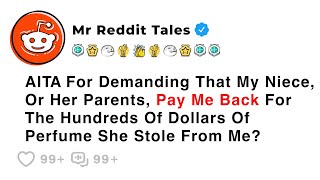 AITA For Demanding That My Niece, Or Her Parents, Pay Me Back... - Family Reddit Stories