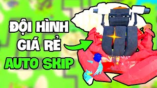 Cách Full Auto Skip Sand Isles Bằng Đội Hình NHÀ NGHÈO