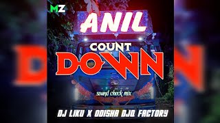 COUNT DOWN-DJ ANIL PROFESSIONAL || SOUND CHECK MIX || DJ LIKU X ODISHA DJQ FACTORY