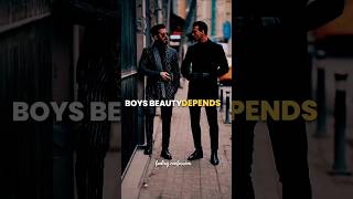 Boys beauty depends|🔥🖤Boys beauty attitude compilation 🔥👿|#shorts