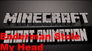 Minecraft Short Animation - Enderman Stole My Head