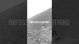 IMPOSSIBLE IS NOTHING