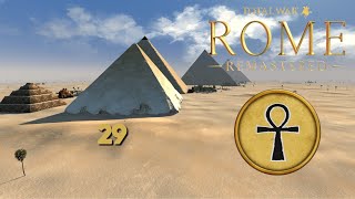 ROMANS AT THE GATES! Total War: Rome Remastered - Egypt Campaign #29