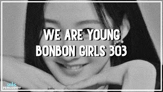 [C-Pop] Bonbon Girls 303 (硬糖少女303) - We Are Young (PT-BR)