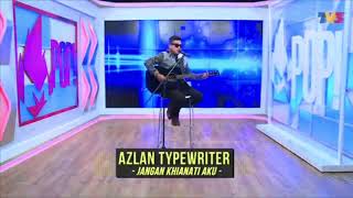 Azlan Typewriter - Jangan Khianati Aku (Live Akustik)