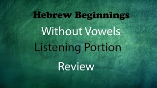 Israelites: Our Hebrew Beginnings: Without Vowels Listening Portion.