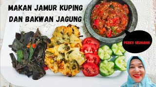 Jamur kuping.bakwan jagung.sambel dan lalaban‼️menu sederhana rasa luar biasa enak nya❤️