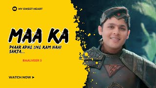 में Maa का प्यार अपने लिए कम नहीं कर सकता  | Baalveer 3, Dev Joshi | My Sweet Heart