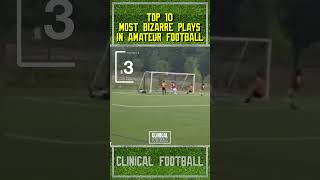 TOP 10: Most Bizarre Plays in Amateur Football! 🤣 #footballfunnyvideo #funny #football #shorts