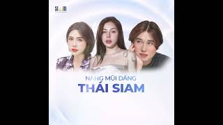 SIAM THAILAN | KHÁCH HÀNG NÂNG CẤP DIỆN MẠO BẢN THÂN NHỜ NÂNG MŨI DÁNG THÁI SIAM