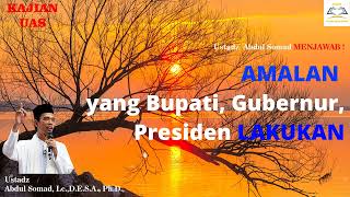 Amalan yang bupati, Gubernur, Presiden Lakukan - Ustadz Abdul Somad, Lc,  MA