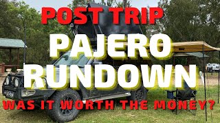 POST TRIP PAJERO RUNDOWN! WAS IT WORTH THE MONEY? Whats Changing? Touring Setup After 12 Day Trip!