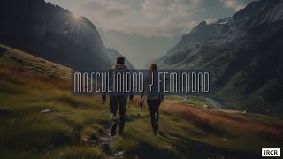 [Reformando] La Masculinidad y la Feminidad (parte 3)