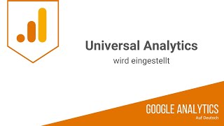 Google Universal Analytics wird eingestellt!