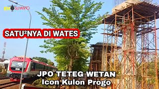 🔴 YANG DI TUNGGU²  WARGA ‼️ dibangun JPO TETEG WETAN Wates akan jadi Icon Kulon Progo Yogyakarta