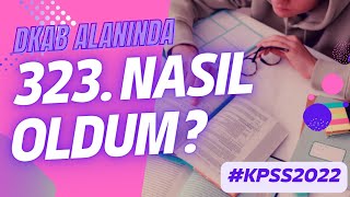 KPSS DKAB ALANINDA 323. NASIL OLDUM?