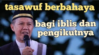 TASAWUF BERBAHAYA BAGI IBLIS DAN PENGIKUTNYA- KAJIAN TAUHID -  NGAJI TASAWUF | BUYA RUS