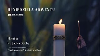 12.12.2021 - Homilia ks. Jacka Sochy (kościół pw. św. Mikołaja w Gdyni)