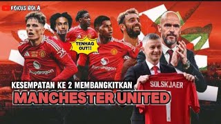 Olle solkjaer spesialis pengganti🔥Kesempatan ke 2 bangkitkan MANCHESTER UNITED💥