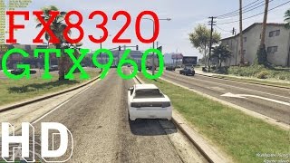 GTA 5 | FX8320 + GTX960 GAMEPLAY DSR 2K+