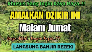 KEAJAIBAN DZIKIR! Pagi & Malam Mustajab Untuk Kekayaan Melimpah | Doa Ampuh Pembuka Rezeki