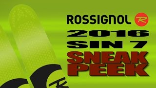 2016 Rossignol Sin 7 Sneak Peek