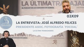 La Entrevista: José Alfredo Felices | La Última Trabajadera | 03x09