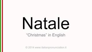 Correct italian pronunciation of Natale, Christmas