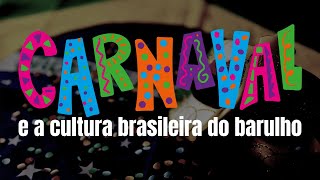 #reprise Live 102 - Carnaval e a Cultura do Barulho