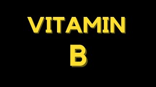 VITAMIN B: 10 MUST KNOW FACTS