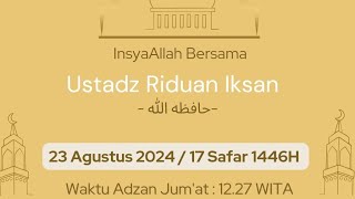 Khutbah Jum'at bersama Ustadz Riduan Iksan