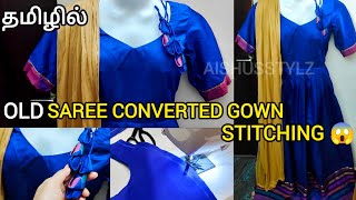 Saree converted traditional gown stitching in tamil saree to long gown💥#diy#sareereuseideas #sarees