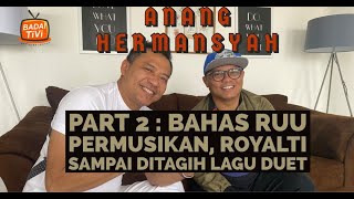 PART 2 NGOKAR WITH ANANG HERMANSYAH : RUU PERMUSIKAN, ISSUE ROYALTI MUSISI, SAMPAI DITAGIH LAGU DUET