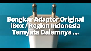 Bongkar Adaptor Original iBox / Asia.  Daleman Adaptor Original (Apple 5W Power Adapter Teardown)