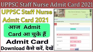 UPPSC Staff Nurse Admit Card 2021 Kaise Download Kare | How to Download UPPSC Nurse Admit Card 2021