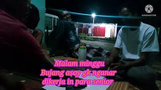 Bujang asoy dikerja in para senior ..main gaple.