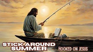 Get Hooked on Jesus | Pt 9 | Pastor Pat Rankin ~ August 4, 2024