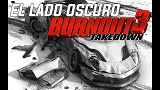 EL LADO OSCURO DE BURNOUT 3: TAKEDOWN...Y SU DESARROLLO