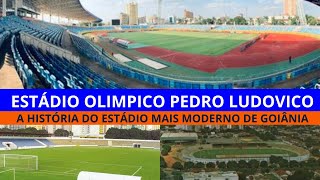 ESTÁDIO OLIMPICO PEDRO LUDOVICO: A história do estádio mais moderno de Goiânia