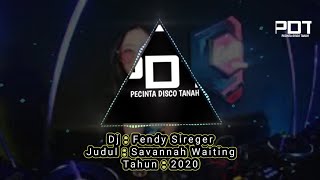 Auto Goyang, Dj Terbaru Savannah Waiting 2020 REMIX !!!