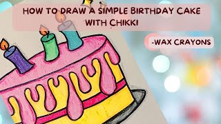 HOW TO DRAW A SIMPLE BIRTHDAY CAKE