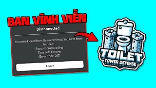 Bùm Đã Bị Toilet Tower Defense Ban Vĩnh Viễn